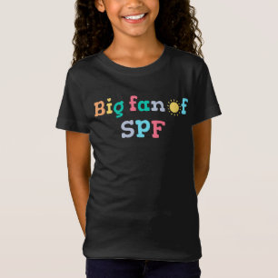 Big fan of SPF T-Shirt