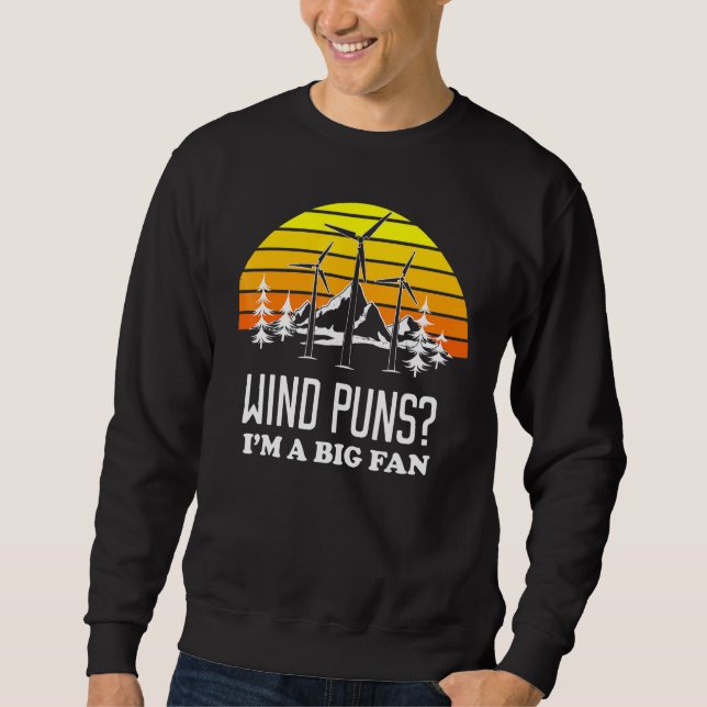 Big Fan Pun Wind Turbine Technician Sweatshirt (Front)