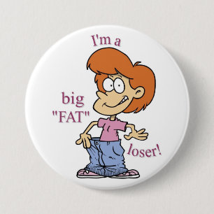 BIG FAT LOSER Button