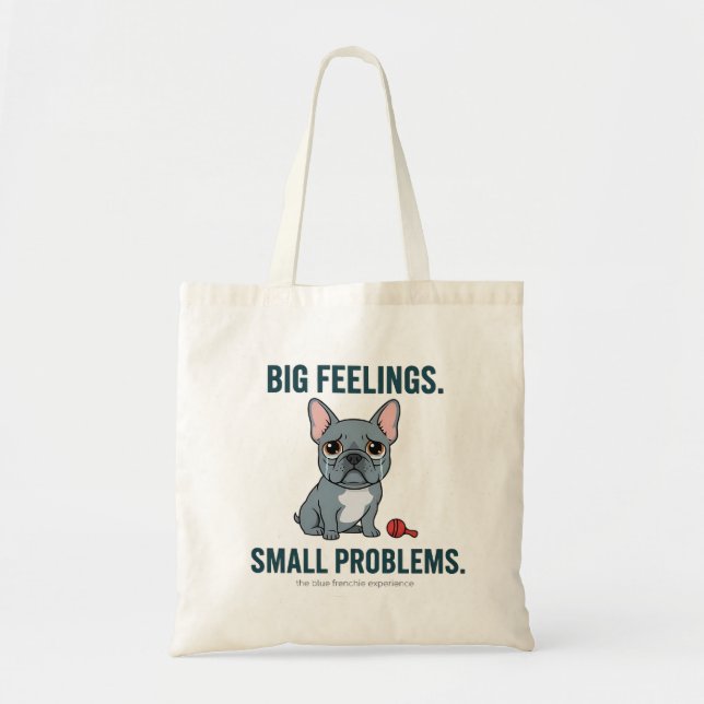 Big Feelings Small Problems Blue French Bulldog Tote Bag (Front)