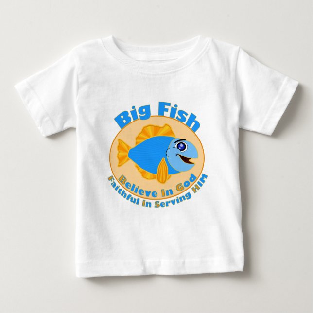 Big Fish Believe in God Baby T-Shirt (Front)