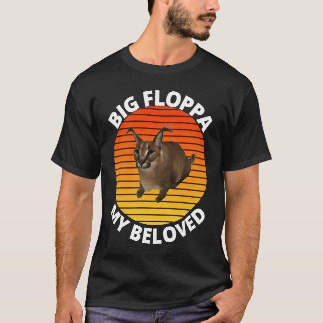 Big Floppa My Beloved Caracal Cat Meme T-Shirt (Front)