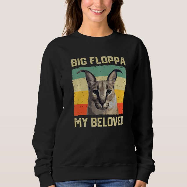 Big Floppa My Beloved Meme Cute Caracal Cat retro  Sweatshirt (Front)
