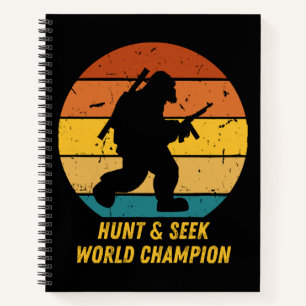 Big Foot Don't Want To Hide And Seek Anymore Now H Notebook