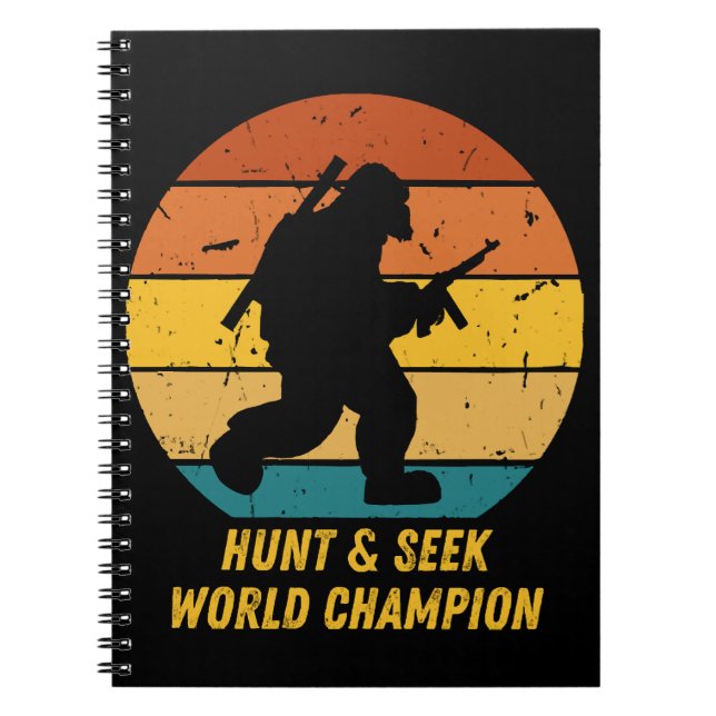 Big Foot Don't Want To Hide And Seek Anymore Now H Notebook (Front)