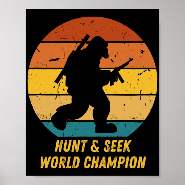 Big Foot Don't Want To Hide And Seek Anymore Now H Poster (Front)