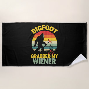Big Foot Grabbed My Wiener Funny Sasquatch Beach Towel