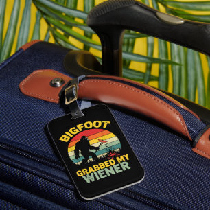 Big Foot Grabbed My Wiener Funny Sasquatch Luggage Tag
