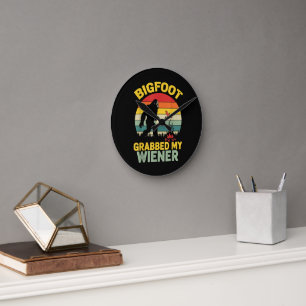 Big Foot Grabbed My Wiener Funny Sasquatch Round Clock