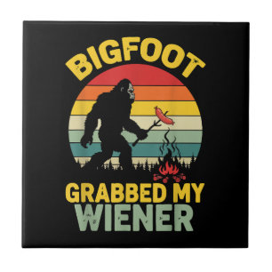 Big Foot Grabbed My Wiener Funny Sasquatch Tile