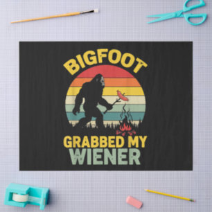 Big Foot Grabbed My Wiener Funny Sasquatch Tissue Paper