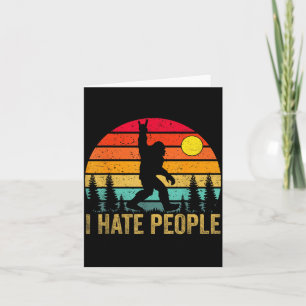 Big Foot Sasquatch I Hate People Funny Bigfoot Vin Card