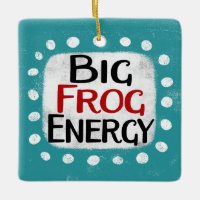 Big Frog Energy Ornament