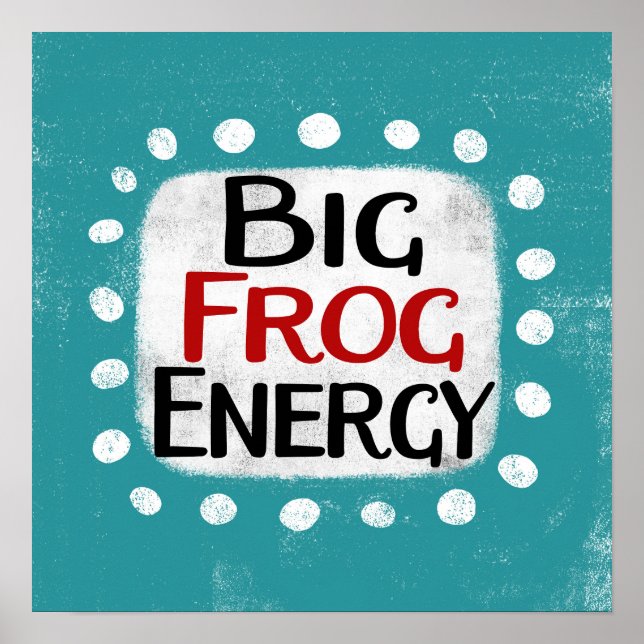 Big Frog Energy Poster Wall Art (Front)