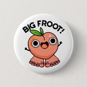 Big Froot Funny Big Foot Pun 6 Cm Round Badge