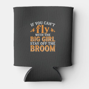 Big Girl Broom Halloween Witch Quote Can Cooler