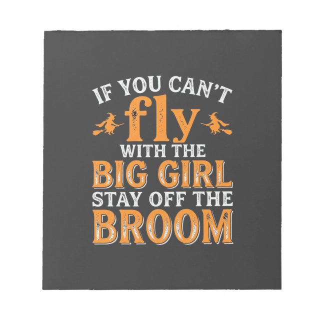 Big Girl Broom Halloween Witch Quote Notepad (Front)