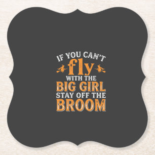 Big Girl Broom Halloween Witch Quote Paper Coaster