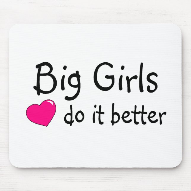 Big Girls Do It Better Mouse Pad (Front)