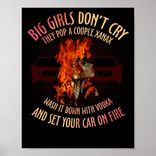 Big Girls Dont Cry They Pop A Couple Xanax Wash It Poster (Front)