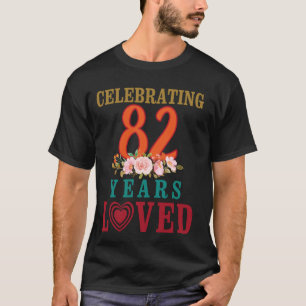 Big Heart Flowers Happy Birthday Celebrating 82 Ye T-Shirt