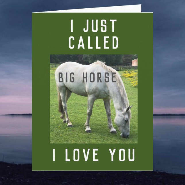 Big Horse - Because I Love You Card (Creator Uploaded)