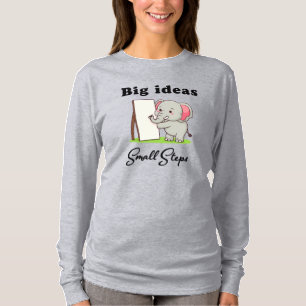 "Big Ideas, Small Steps" elephant animal dreams  T-Shirt