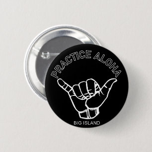 Big Island - Practice Aloha Shaka (Hang loose) 6 Cm Round Badge