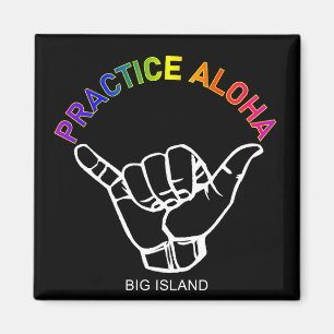 Big Island - Practice Aloha Shaka (Hang loose) Magnet