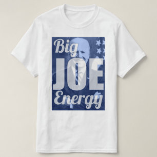 Big Joe Energy Biden 2020 T-Shirt
