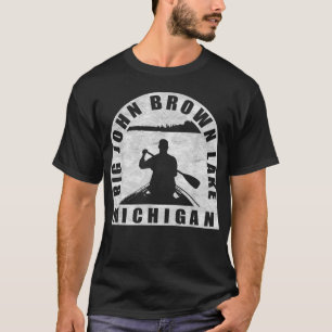 Big John Brown Lake Canoeing Michigan T-Shirt