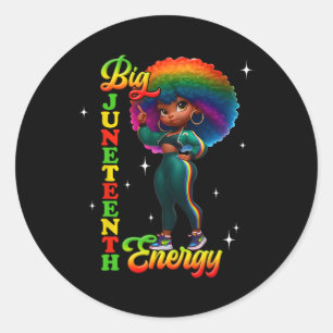 Big Juneteenth Energy African American Queen Black Classic Round Sticker