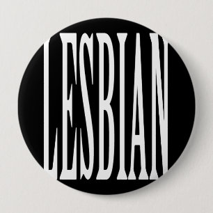 BIG LESBIAN - 10 CM ROUND BADGE