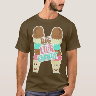 Big Lick Energy Ice Cream Cone Slogan T-Shirt