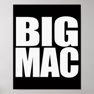 Big Mac Cool Unique And Funny Black White Poster