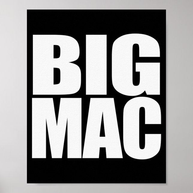 Big Mac Cool Unique And Funny Black White  Poster (Front)