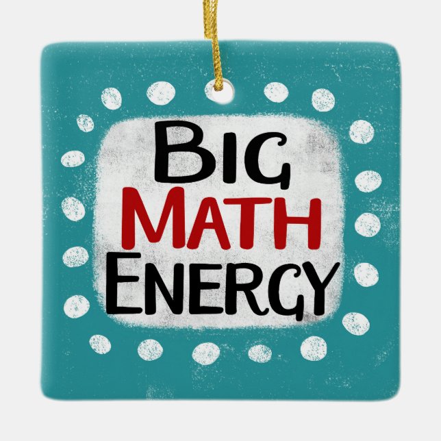Big Math Energy Ornament (Front)