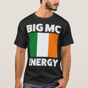 Big Mc Energy Irish Flag Ireland Pride T-Shirt