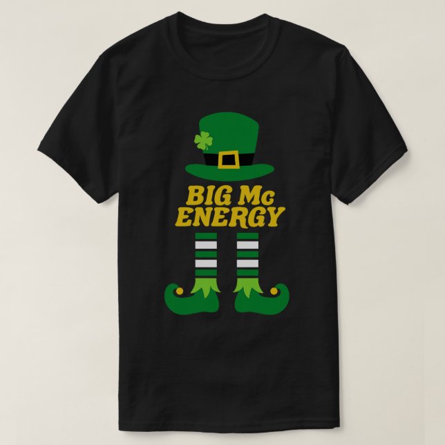 Big Mc Energy  Irish Last Name St Patricks Day T-Shirt (Design Front)