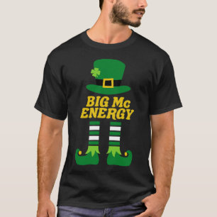 Big Mc Energy Irish Last Name St Patricks Day T-Shirt