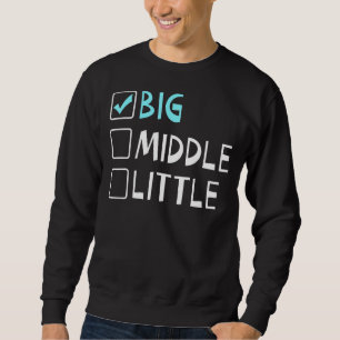 Big Middle Little Big Brother Sweatshirt