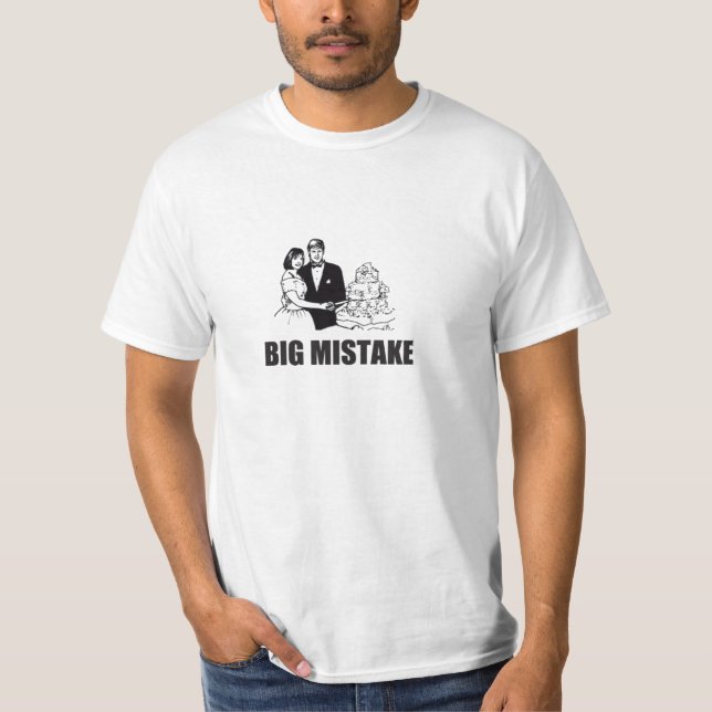 Big Mistake Wedding T-Shirt (Front)