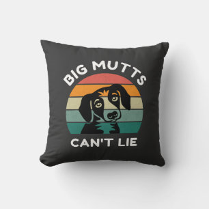 Big Mutts Can’t Lie - Funny Dog Design Cushion