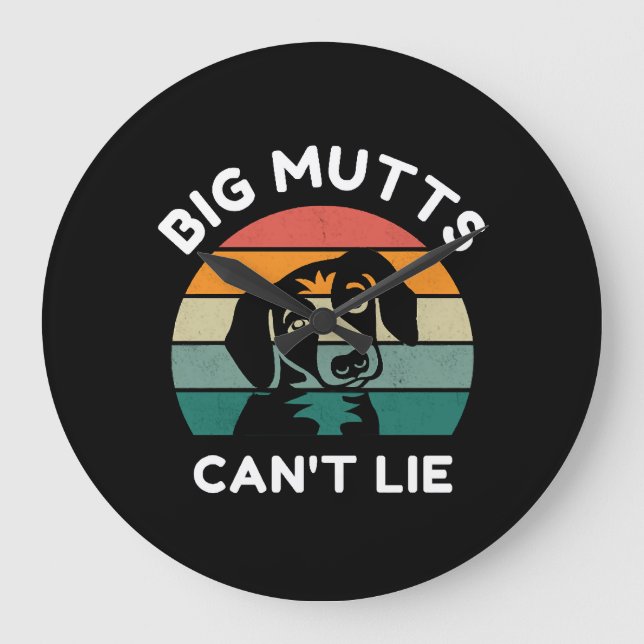 Big Mutts Can’t Lie - Funny Dog Design Large Clock (Front)