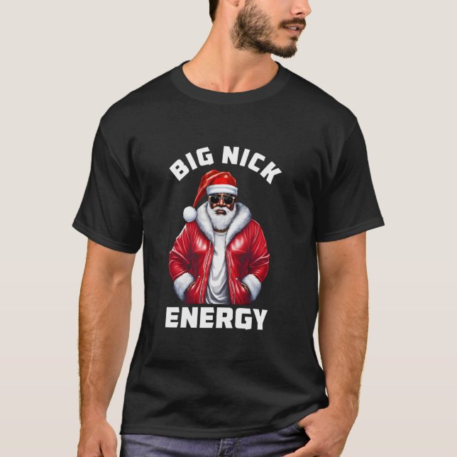 Big Nick Energy Black Man Cool Santa Christmas Xma T-Shirt (Front)