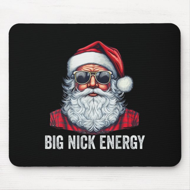 Big Nick Energy Christmas Santa  Mouse Pad (Front)