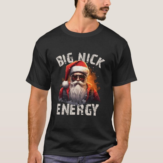 Big Nick Energy Cool Santa Sunglasses Christmas Xm T-Shirt (Front)