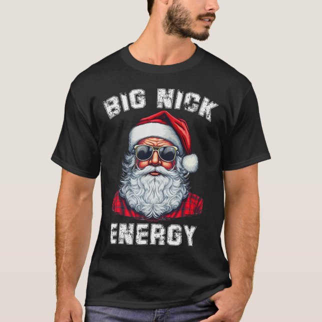 Big Nick Energy Fun Santa Christmas 4 T-Shirt (Front)