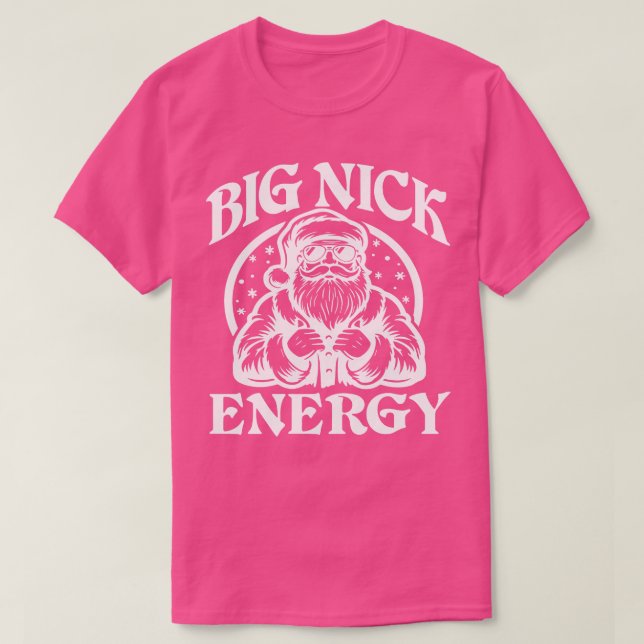 Big Nick Energy Funny Christmas Santa 1 T-Shirt (Design Front)