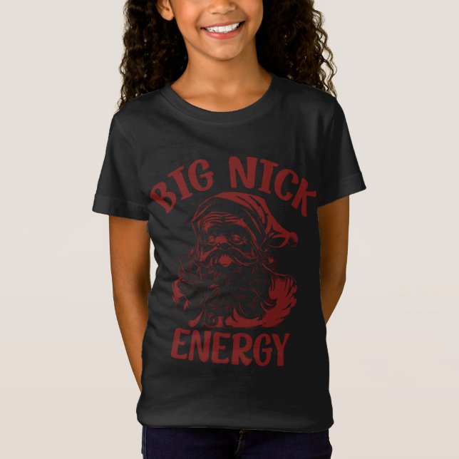 Big Nick Energy Funny Family Christmas Santa Cute  T-Shirt (Front)